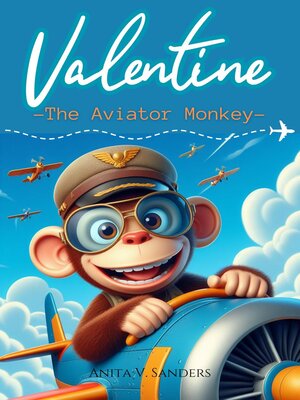 cover image of Valentine, the Aviator Monkey